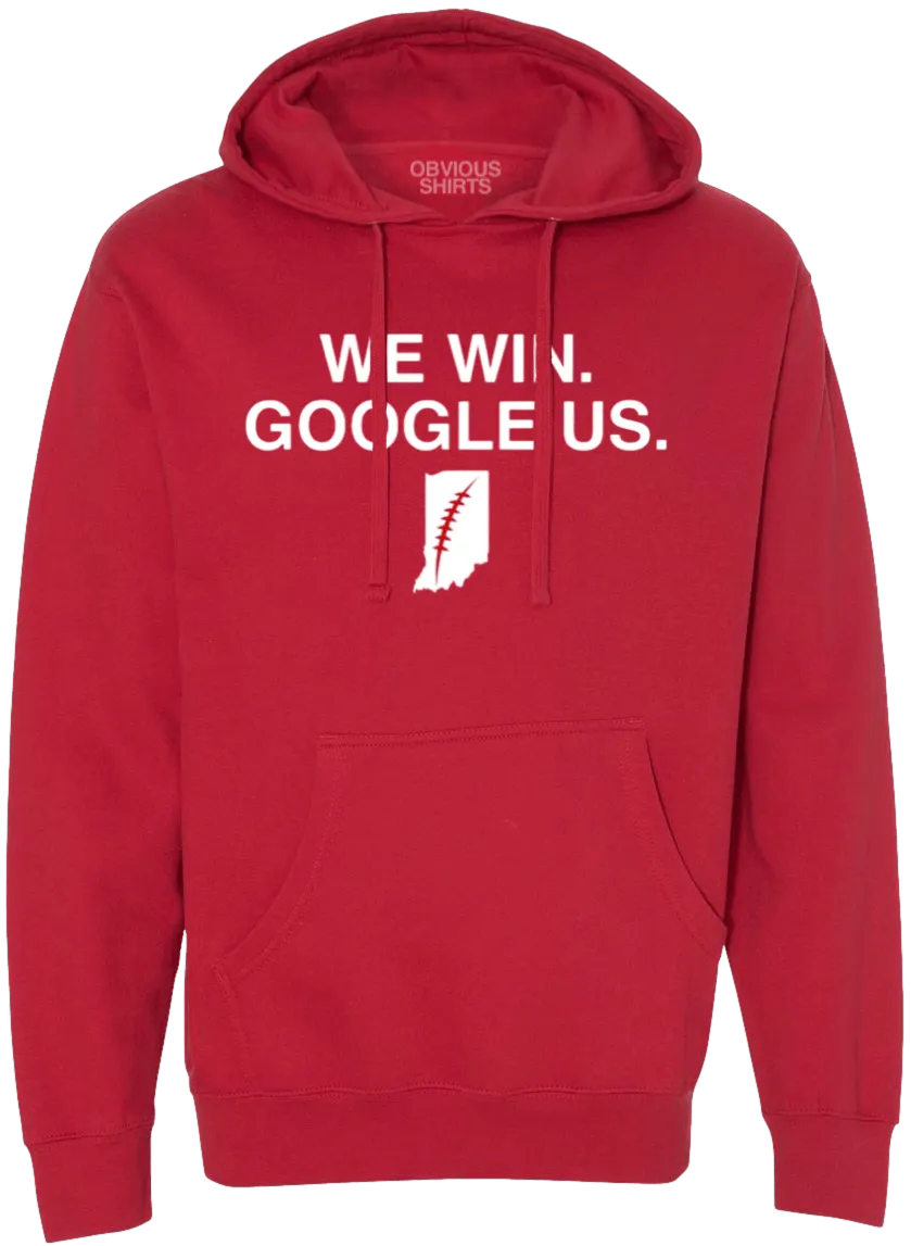 WE WIN. GOOGLE US. (HOODED SWEATSHIRT)