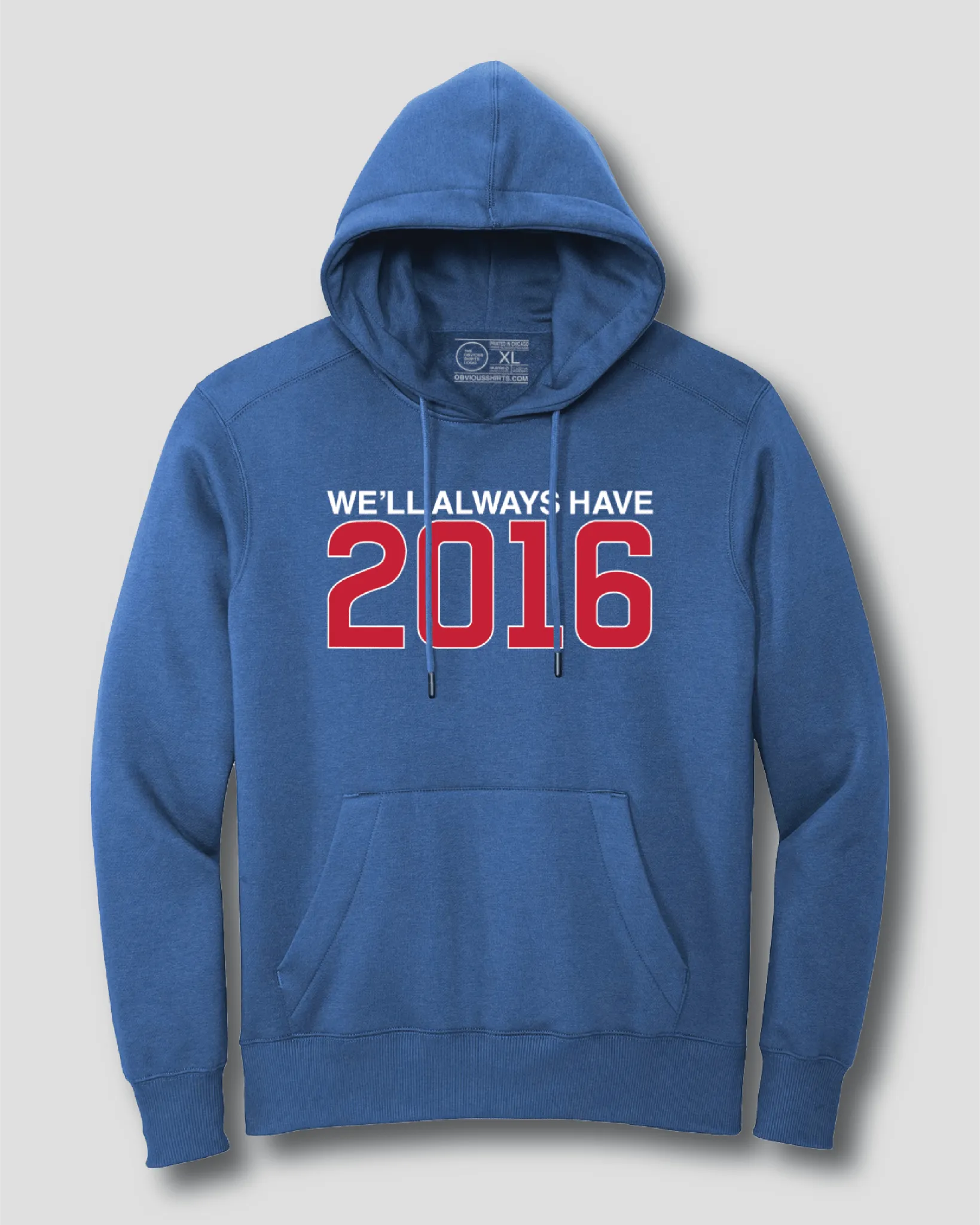 WE'LL ALWAYS HAVE 2016 (HOODED SWEATSHIRT)