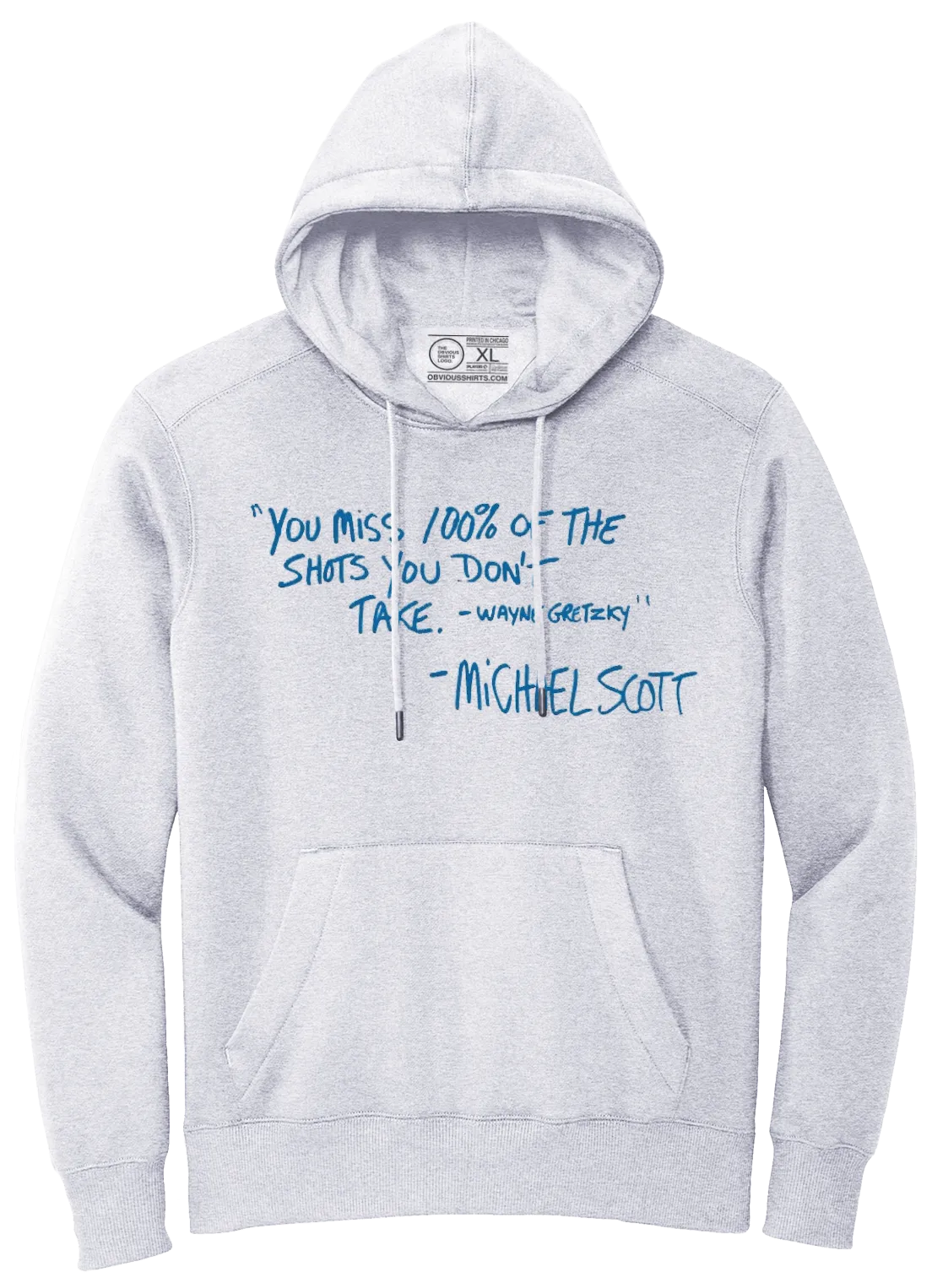 YOU MISS 100% OF THE SHOTS YOU DON'T TAKE QUOTE. (HOODED SWEATSHIRT)